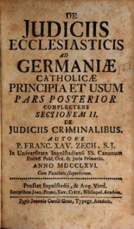 De Judiciis Ecclesiasticis Ad Germaniae Catholicae Principia Et Usum, 2. Complectens Sectionem II. De Judiciis Criminalibus