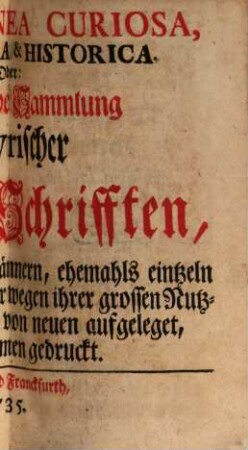 Collectanea curiosa, theologica et historica : Oder: Eine nützliche Sammlung satyrischer Straff-Schriften