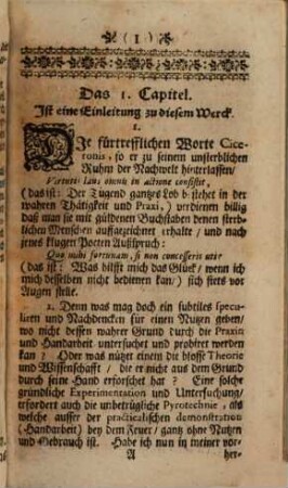 Die Behaupt- und Erläuterte Pyrotechnie Oder Die vortreffliche Kunst das Philosophische Feuer zu halten, und darinnen zu Arbeiten, in soweit dieselbe zu allen künstlichen Wissenschafften ... eine beständig- und sichre Wegweiserin ist : Worinnen Alle Medicinalische Geheimnüsse die biß dahero von denen Artisten verborgen gehalten worden, auffrichtig und vollkommen entdecket werden. Mit dem Anhang Auß der Natur, wie in Bereitung verschiedentlicher Specificorum, eine herrliche Medicin verfertiget werden könne, die ... dem Wunder grossen Arcano gleichen