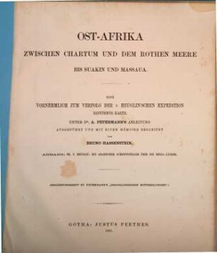 Ost-Afrika zwischen Chartum und dem Rothen Meere bis Suakin und Massaua : eine vornehmlich zum Verfolg der v. Heuglin'schen Expedition bestimmte Karte ; Anhang = Th. v. Heuglin: ein arabischer Schriftsteller über die Bedja-Länder