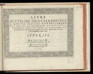 Livre septieme des chanssons a quatre parties ... Superius