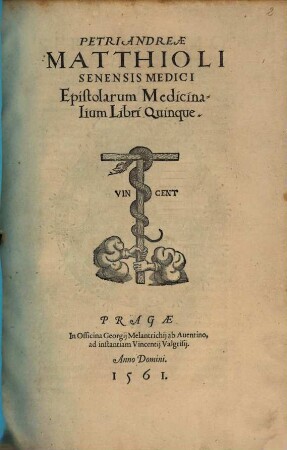 Petri Andreæ Matthioli Senensis Medici Epistolarum Medicinalium Libri Quinque