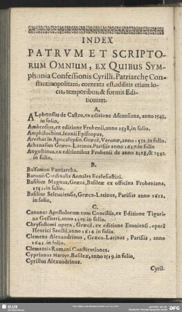 Index Patrum Et Scriptorum Omnium, Ex Quibus Symphonia Confessionis Cyrilli, Patriarche Constantinopolitani, contexta est, additis etiam locis, temporibus, & formis Editionum