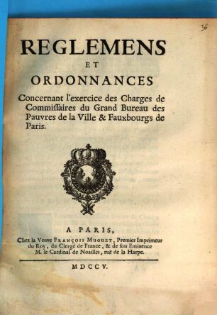 Reglemens Et Ordonnances Concernant l'exercice des Charges de Commissaires du Grand Bureau des Pauvres de la Ville & Fauxbourgs de Paris