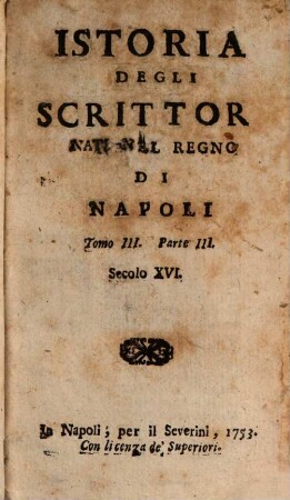 Istoria Degli Scrittori Nati Nel Regno Di Napoli. 3,3, Secolo XVI