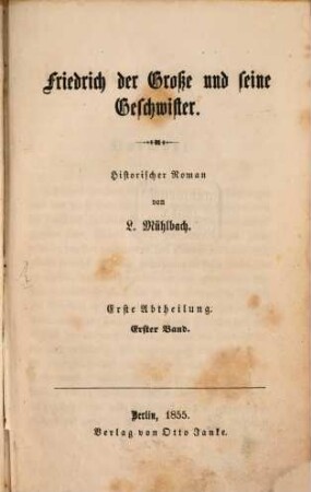 Friedrich der Große und sein Hof : historischer Roman, 3,1,1. Friedrich der Große und seine Geschwister ; 1. Buch : Prinz Heinrich : historischer Roman
