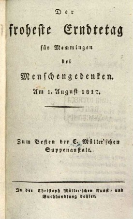 Der froheste Erndtetag für Memmingen bei Menschengedanken : Am 1. Aug. 1817