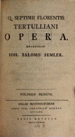 Q. Septimii Florentis Tertulliani opera, 1