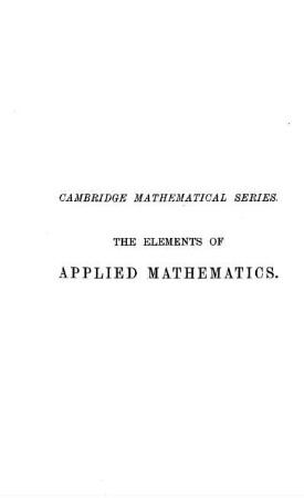 The Elements of Applied Mathematics Including Kinetics, Statics, and Hydrostatics