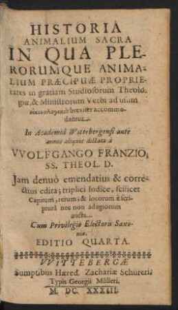 Historia Animalium Sacra : In Qua Plerorumque Animalium Praecipuae Proprietates in gratiam Studiosorum Theologiae, & Ministrorum Verbi ad usum eikonologikon breviter accommodantur