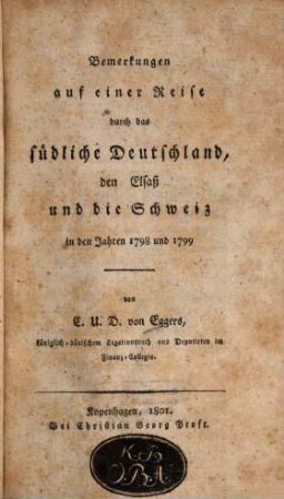 Bemerkungen auf einer Reise durch das südliche Deutschland, den Elsaß und die Schweiz : in den Jahren 1798 und 1799. 1