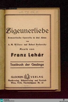 Zigeunerliebe : Textbuch der Gesänge; Romantische Operette in 3 Akten