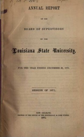 Annual report of the Board of Supervisors of the Louisiana State University : for the year ..., 1870 (1871)