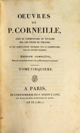 Oeuvres de P. Corneille : avec le commentaire de Voltaire sur les pieces de theatre, et des observations critiques sur ce commentaire par le citoyen Palissot, 5