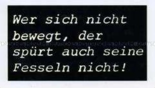 Aufkleber "Wer sich nicht bewegt, der spürt auch seine Fesseln nicht!"