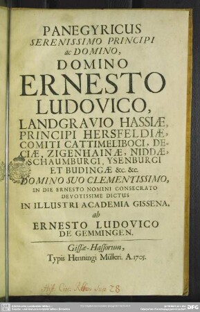Panegyricus Serenissimo Principi ac Domino, Domino Ernesto Ludovico, Landgravio Hassiae, ... Dictus In Illustri Academia Gissena