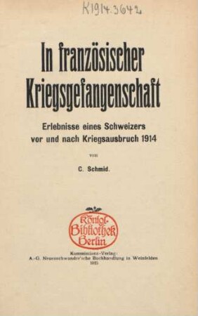 In französischer Kriegsgefangenschaft : Erlebnisse eines Schweizers vor und nach Kriegsausbruch 1914
