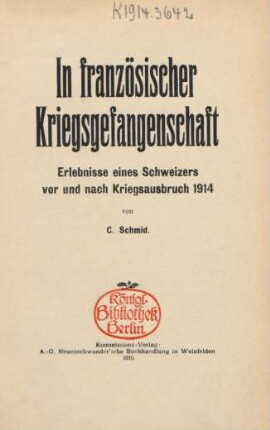 In französischer Kriegsgefangenschaft : Erlebnisse eines Schweizers vor und nach Kriegsausbruch 1914
