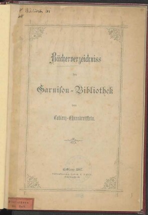 Bücherverzeichniss der Garnison-Bibliothek von Coblenz-Ehrenbreitstein