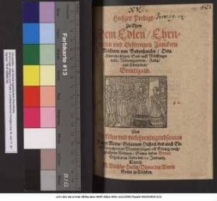 Hochzeit Predigt Zu Ehren Dem Edleñ Ehrnvhesten vnd Gestrengen Junckern Melchiorn von Bodenhausen Otto Heinrichs seligen Son auff Wuelffingeroda Niederngandern Roda vnd Ebenleben Breutigam. ... Vnd Der ... Frawen Metta Gebornen Hahns des auch Edlen Dieterichs vom Werdern seligen vff Goertzig nachgelassenen Widwen Seiner lieben Braut. Gehalten zu Roda den 10. Januarij