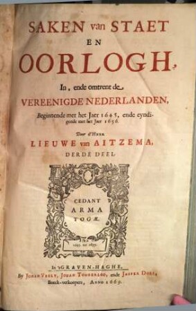 Saken van Staet en Oorlogh In, ende omtrent de Vereenigde Nederlanden, 3. Beginnende met het Jaer 1645, ende eyndigende met het Jaer 1656