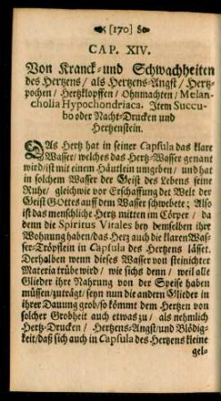 Cap. XIV. Von Kranck- und Schwachheiten des Hertzens, als Hertzens-Angst, Hertzenspochen, Hertzklopffen, Ohnmachten, Melancholia Hypochondriaca. Item Succubo oder Nacht-Drucken und Hertzenstein
