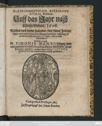 Groß Prognosticon Astrologicum. &c. Physicum. Auff das Jahr nach Christi Geburt/ 1608. ...