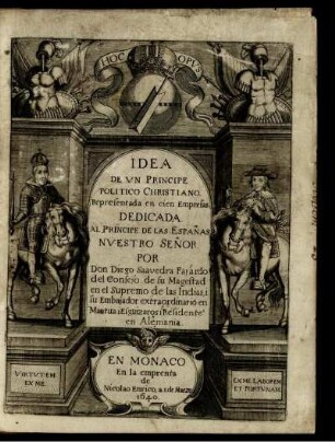 Idea De Un Principe Politico Christiano : Representada en cien Empresas