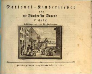 National-Kinderlieder für die Zürchersche Jugend, 5. Frühlingslied der Zürcherknaben