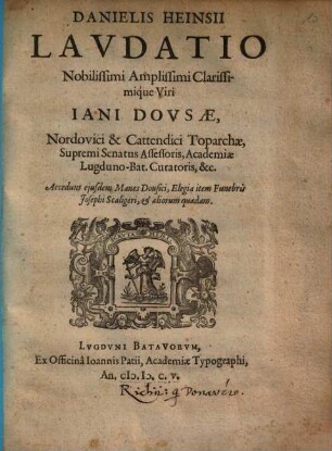 Danielis Heinsii Lavdatio Nobilissimi Amplissimi Clarissimique Viri Iani Dovsae ...