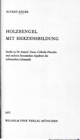 Holzbengel mit Herzensbildung : Studie zu De Amicis' Cuore, Collodis Pinocchio und anderen literarischen Aspekten des italienischen Lebensstils