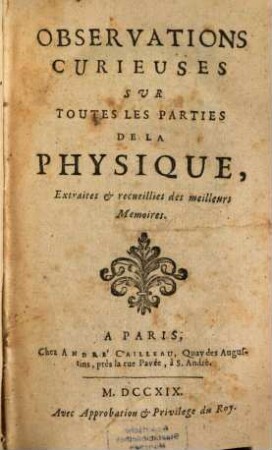 Observations curieuses sur toutes les parties de la physique : extraites & recueillies des meilleurs memoires