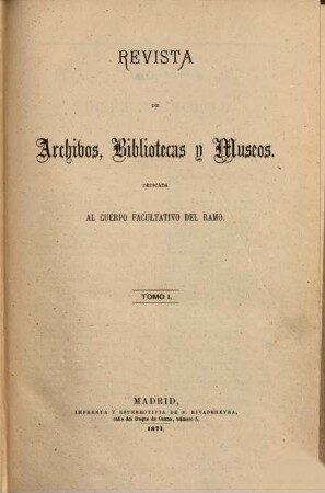 Revista de archivos, bibliotecas y museos. 1, 1. 1871