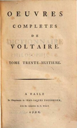 Oeuvres complètes de Voltaire, 38. Dictionnaire philosophiques ; 2. - 1786. - 552 S.