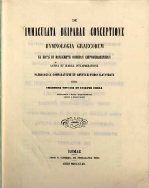 De immaculata deiparae conceptione hymnologia Graecorum : ex editis et manuscriptis codicibus Cryptoferratensibus latina et italica interpretatione
