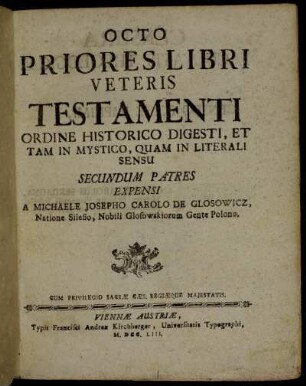 Octo Priores Libri Veteris Testamenti Ordine Historico Digesti, Et Tam In Mystico, Quam In Literali Sensu Secundum Patres Expensi