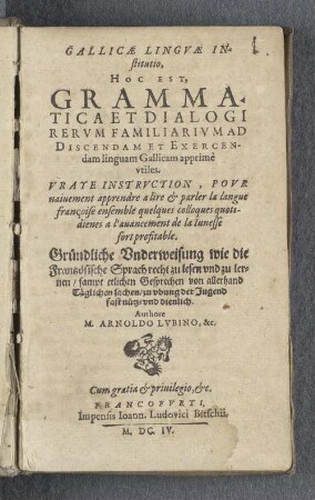 Gallicae linguae institutio, hoc est grammatica et dialogi rerum familiarum ad discendam et exercendam linguam gallicam apprime utiles