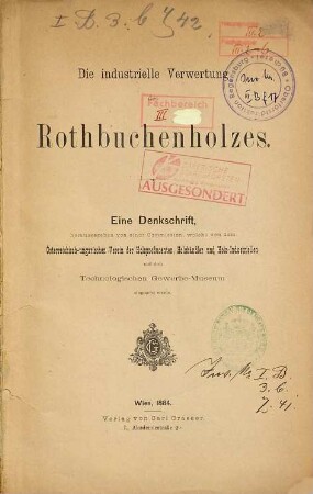 Die industrielle Verwertung des Rothbuchenholzes : eine Denkschrift