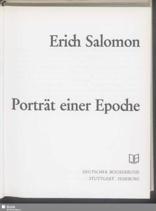 Erich Salomon : Porträt einer Epoche