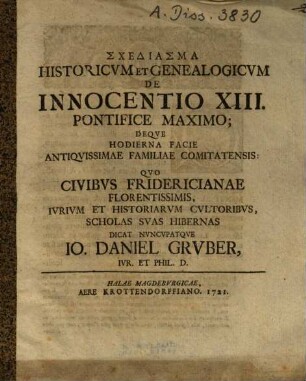 Schediasma Historicum Et Genealogicum De Innocentio XIII. Pontifice Maximo; Deque Hodierna Facie Antiquissimae Familiae Comitatensis