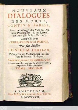 T. 2: Nouveaux Dialogues Des Morts : Contes & Fables ; Avec un Abregé des Vies des Anciens Philosophes, & un Recueil de leurs plus belles Maximes