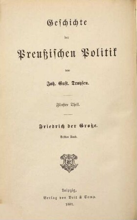 Geschichte der preußischen Politik, 5,3. Friedrich der Große ; Bd. 3