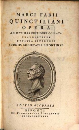 Marci Fabii Quinctiliani Opera : Ad Optimas Editiones Collata Praemittitur Notitia Literaria Studiis Societatis Bipontinae, [1]