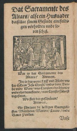 Dat Sacrament des Altars/ alse ein Husvader datsülve sinem Gesinde eintfoldigen vörholden unde leren schal.