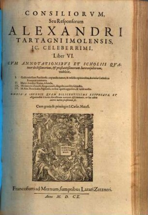 Consiliorvm, Seu Responsorum Alexandri Tartagni Imolensis, IC. Celeberrimi, Liber ..., VI.