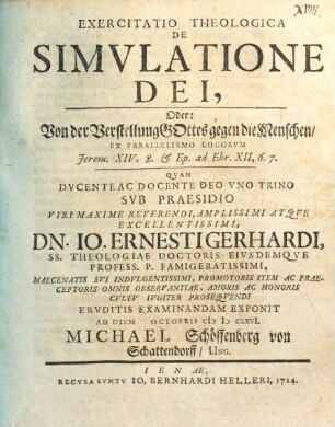 Exercitatio theol. de simulatione Dei, oder: Von der Verstellung Gottes gegen die Menschen : ex parallelismo locorum Jerem. XIV, 8 et Ep. ad Ebr. XII, 6. 7.