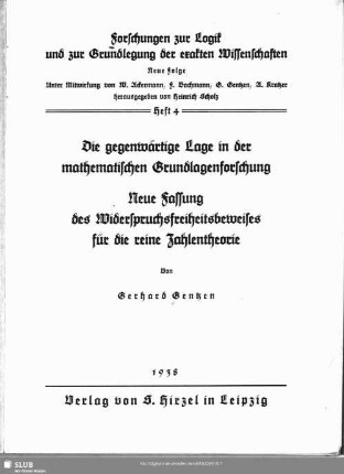 Die gegenwärtige Lage in der mathematischen Grundlagenforschung : neue Fassung des Widerspruchsfreiheitsbeweises für die reine Zahlentheorie