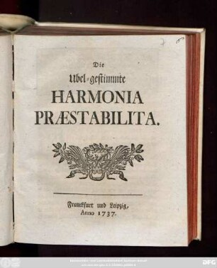 Die Ubel-gestimmte Harmonia Præstabilita