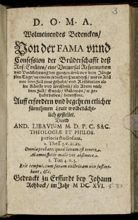 Wolmeinendes Bedencken/ Von der Fama unnd Confession der Brüderschafft deß Rose[n]Creützes : eine Universal Reformation und Umbkehrung der gantzen welt vor dem Jungsten Tage/ zu einem irdischen Paradeyß ... betreffent