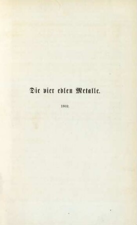 Die vier edlen Metalle. 1802
